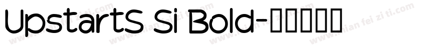 UpstartS Si Bold字体转换